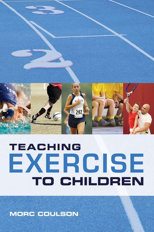 Book cover of Teaching Exercise to Children: A Complete Guide to Theory and Practice