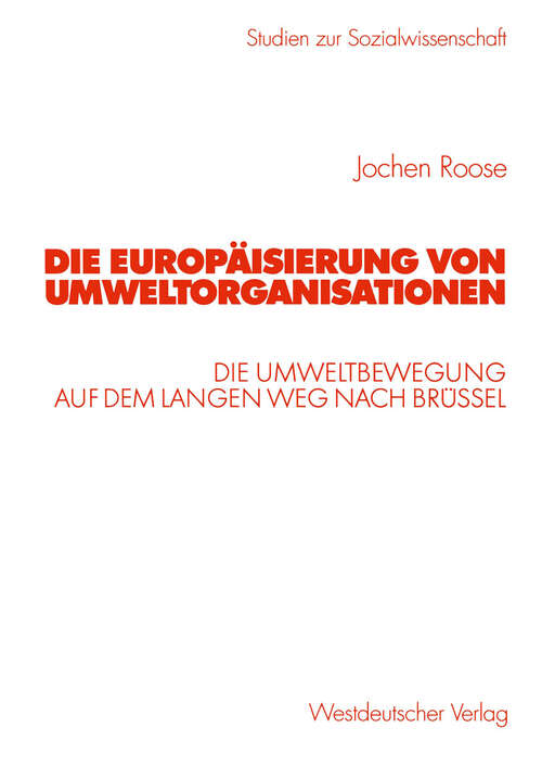 Book cover of Die Europäisierung von Umweltorganisationen: Die Umweltbewegung auf dem langen Weg nach Brüssel (2003) (Studien zur Sozialwissenschaft)