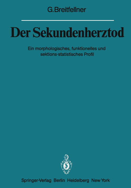 Book cover of Der Sekundenherztod: Ein morphologisches, funktionelles und sektions-statistisches Profil (1982) (Sitzungsberichte der Heidelberger Akademie der Wissenschaften: 1982 / 1982/2)