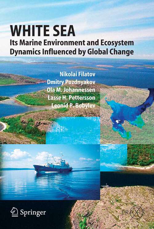 Book cover of White Sea: Its Marine Environment and Ecosystem Dynamics Influenced by Global Change (2005) (Springer Praxis Books)