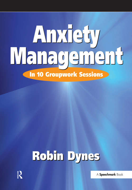 Book cover of Anxiety Management: In 10 Groupwork Sessions