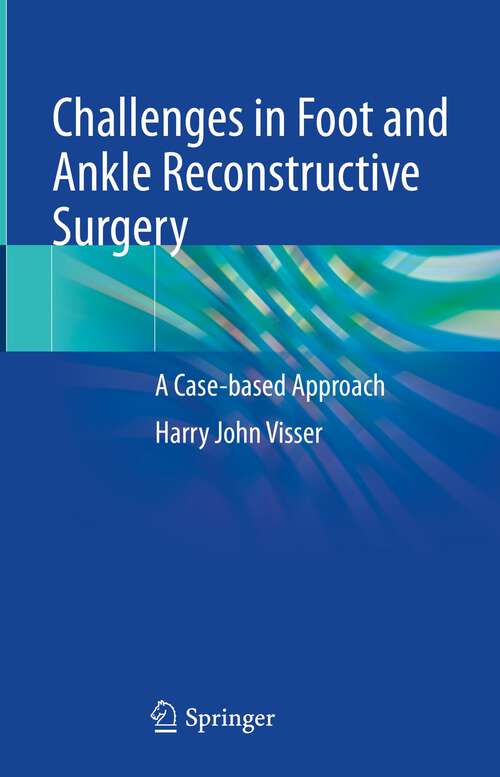 Book cover of Challenges in Foot and Ankle Reconstructive Surgery: A Case-based Approach (1st ed. 2022)