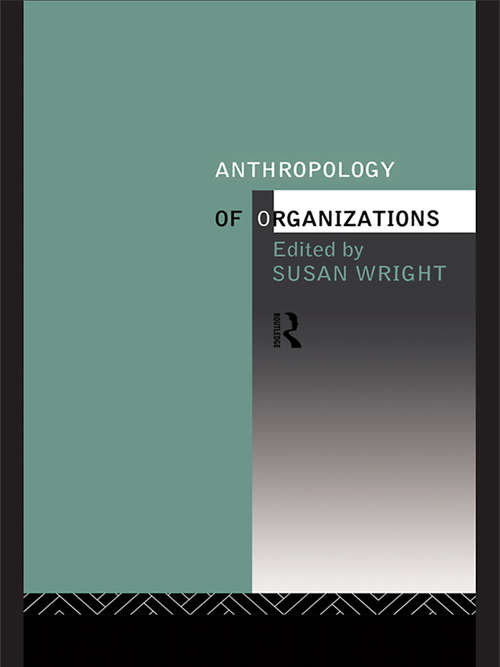 Book cover of Anthropology of Organizations