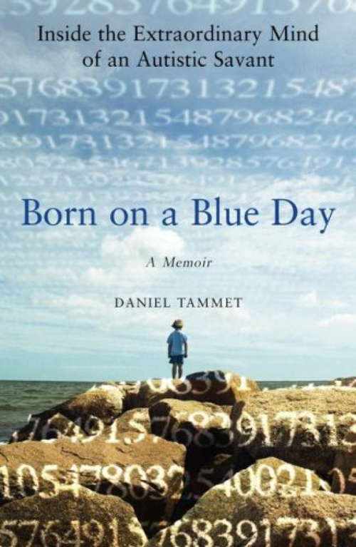 Book cover of Born On a Blue Day: Inside The Extraordinary Mind Of An Autistic Savant