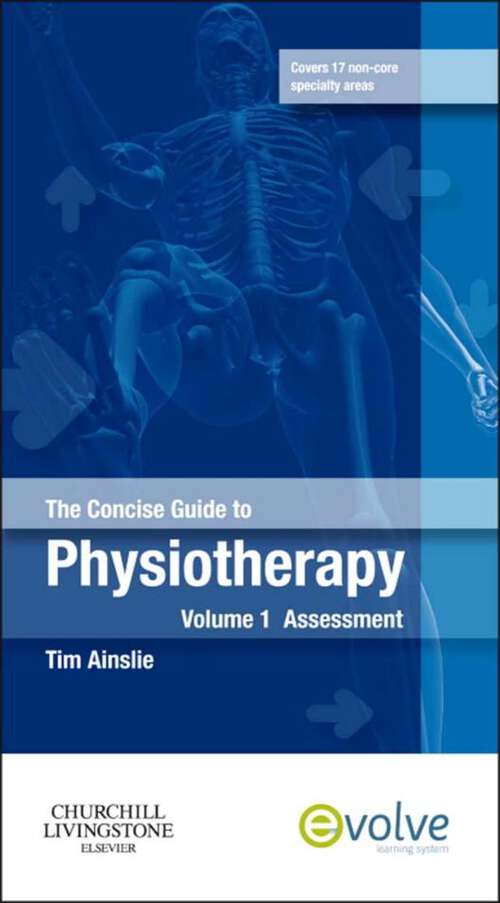 Book cover of The Concise Guide to Physiotherapy - Volume 1 - E-Book: The Concise Guide to Physiotherapy - Volume 1 - E-Book