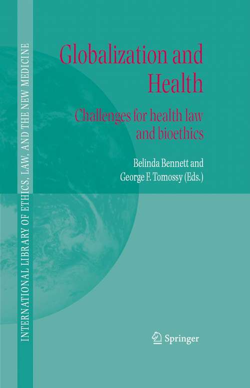 Book cover of Globalization and Health: Challenges for health law and bioethics (2006) (International Library of Ethics, Law, and the New Medicine #27)