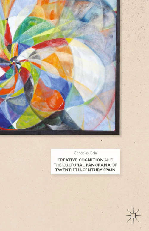 Book cover of Creative Cognition and the Cultural Panorama of Twentieth-Century Spain (2015)