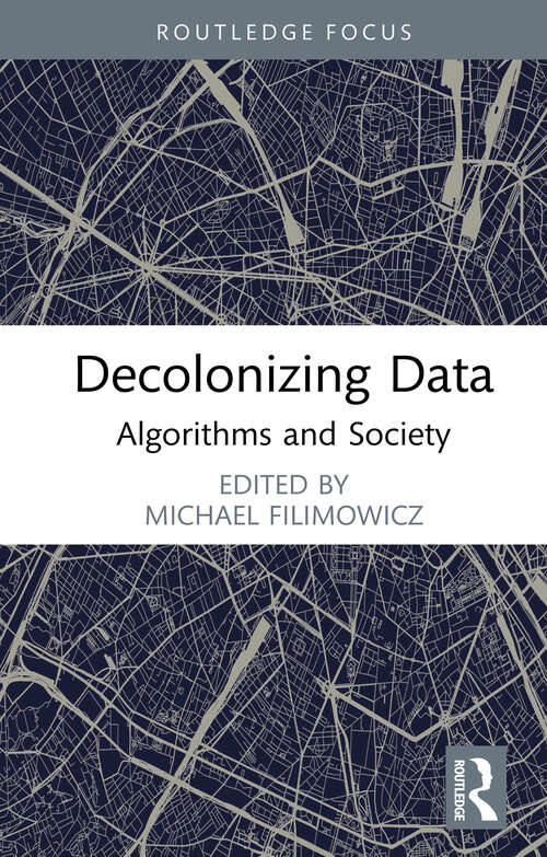 Book cover of Decolonizing Data: Algorithms and Society (Algorithms and Society)