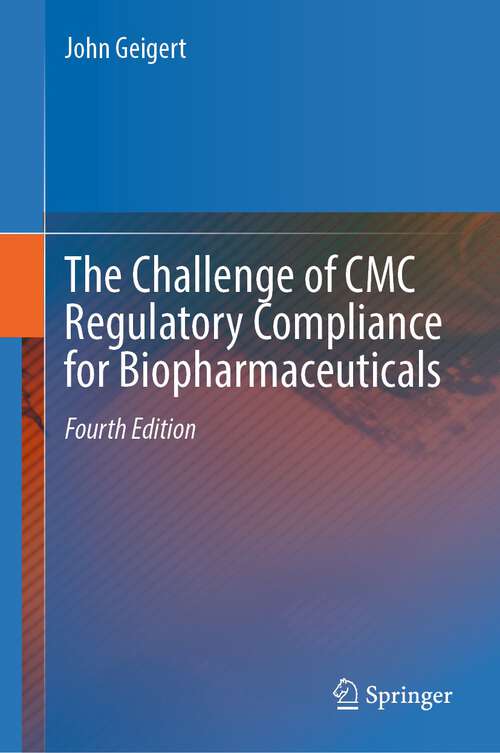 Book cover of The Challenge of CMC Regulatory Compliance for Biopharmaceuticals (4th ed. 2023)