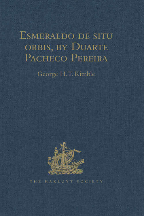 Book cover of Esmeraldo de situ orbis, by Duarte Pacheco Pereira (Hakluyt Society, Second Series)