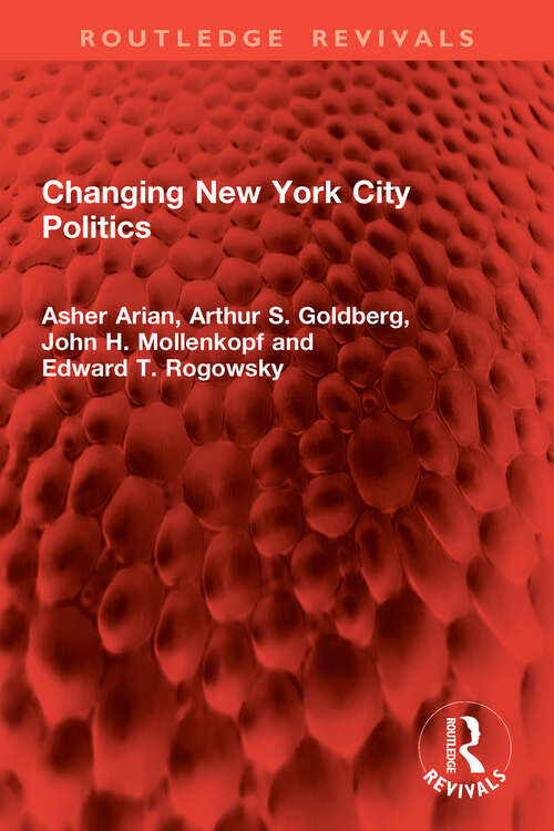 Book cover of Changing New York City Politics (Routledge Revivals)