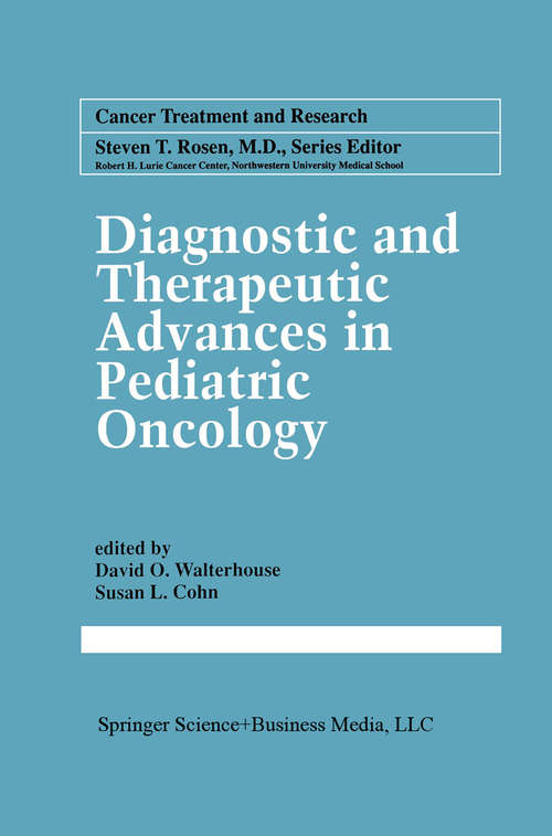 Book cover of Diagnostic and Therapeutic Advances in Pediatric Oncology (1997) (Cancer Treatment and Research #92)