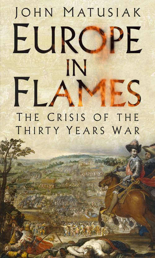 Book cover of Europe in Flames: The Crisis of the Thirty Years War (2)