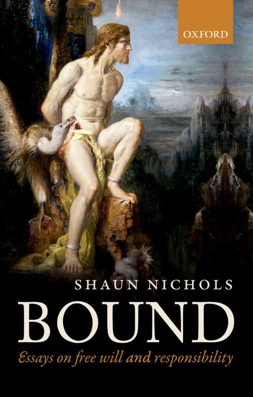 Book cover of Bound: Essays on free will and responsibility