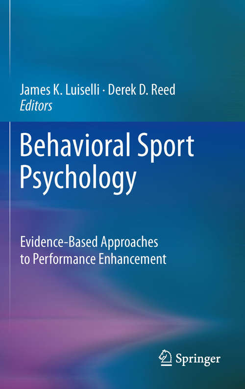 Book cover of Behavioral Sport Psychology: Evidence-Based Approaches to Performance Enhancement (2011)