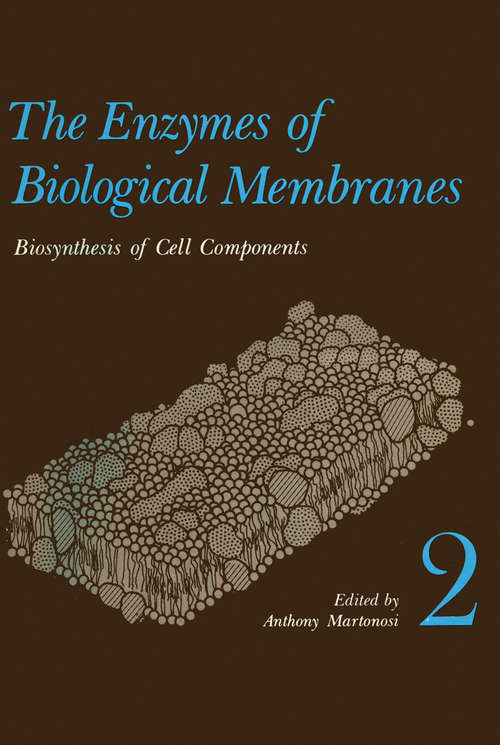 Book cover of The Enzymes of Biological Membranes: Volume 2 Biosynthesis of Cell Components (pdf) (1976)