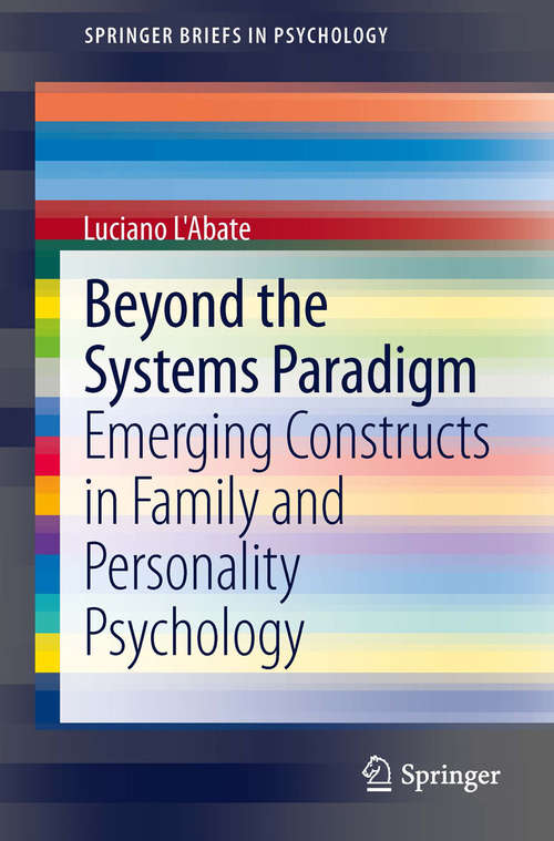 Book cover of Beyond the Systems Paradigm: Emerging Constructs in Family and Personality Psychology (2013) (SpringerBriefs in Psychology)