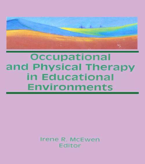 Book cover of Occupational and Physical Therapy in Educational Environments