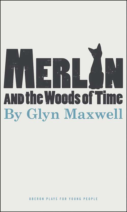Book cover of Merlin and the Woods of Time (Oberon Modern Plays)