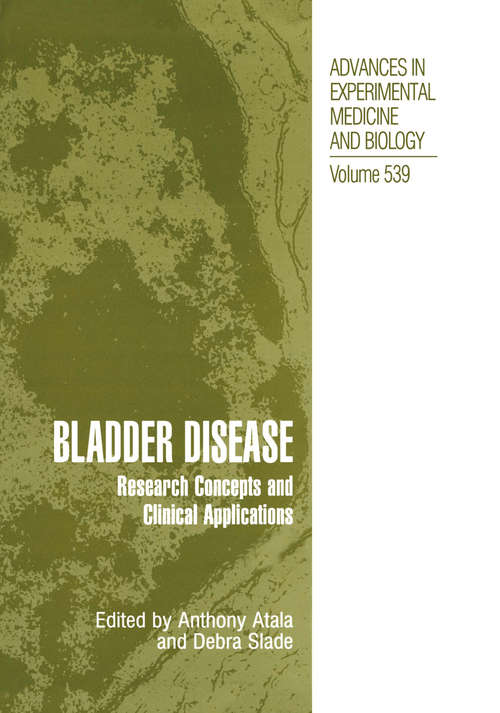 Book cover of Bladder Disease: Research Concepts and Clinical Applications (2003) (Advances in Experimental Medicine and Biology #539)