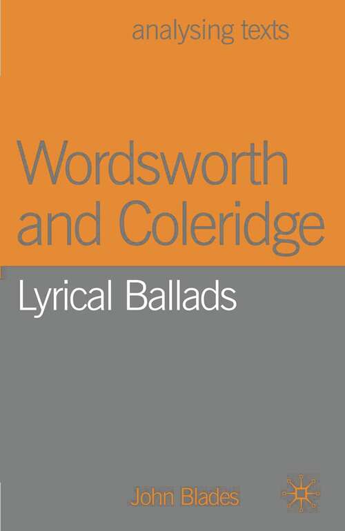 Book cover of Wordsworth and Coleridge: Lyrical Ballads (1st ed. 2004) (Analysing Texts)