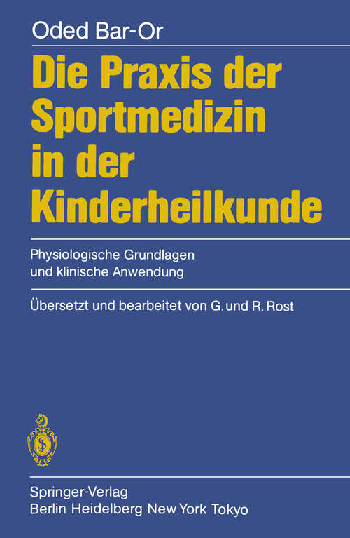 Book cover of Die Praxis der Sportmedizin in der Kinderheilkunde: Physiologische Grundlagen und klinische Anwendung (1986)