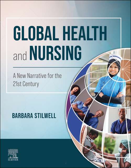 Book cover of Global Health and Nursing - E-Book: Global Health and Nursing - E-Book