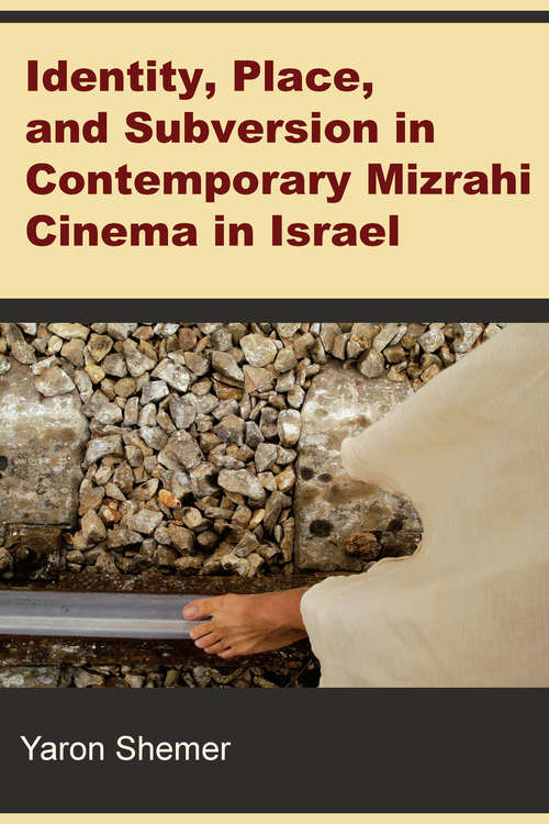 Book cover of Identity, Place, and Subversion in Contemporary Mizrahi Cinema in Israel