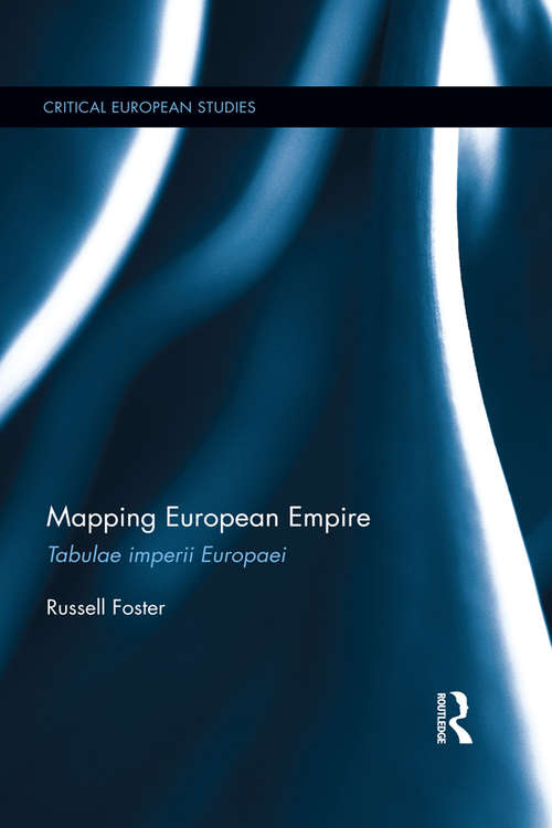 Book cover of Mapping European Empire: Tabulae imperii Europaei (Critical European Studies #5)