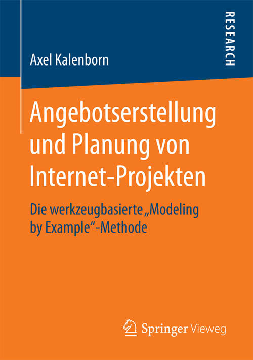 Book cover of Angebotserstellung und Planung von Internet-Projekten: Die werkzeugbasierte "Modeling by Example"-Methode (2014)