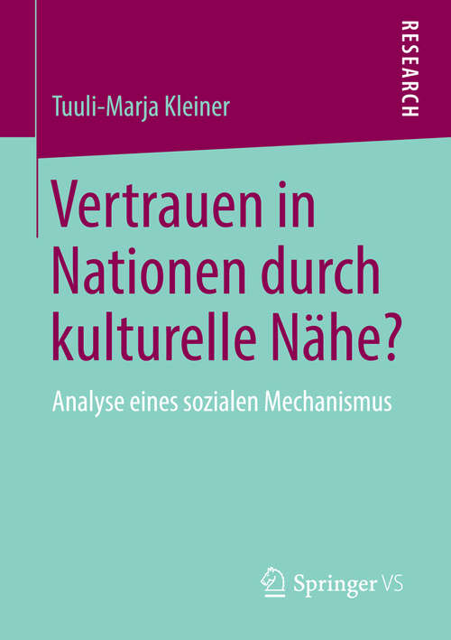 Book cover of Vertrauen in Nationen durch kulturelle Nähe?: Analyse eines sozialen Mechanismus (2014)