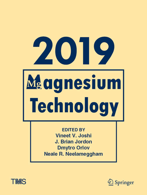 Book cover of Magnesium Technology 2019 (1st ed. 2019) (The Minerals, Metals & Materials Series)