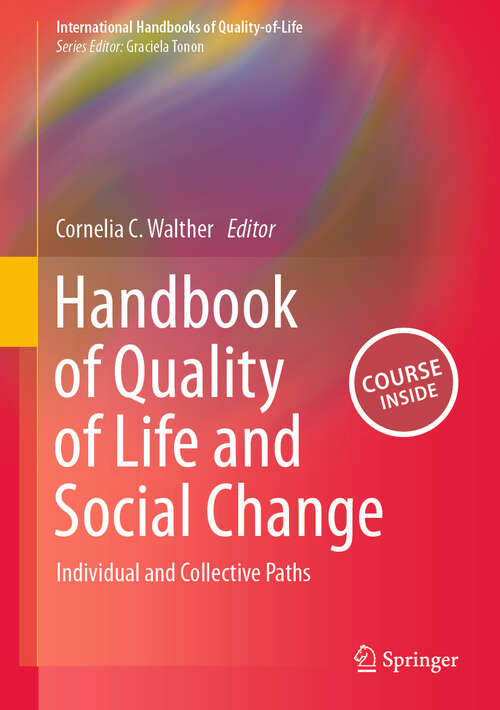 Book cover of Handbook of Quality of Life and Social Change: Individual and Collective Paths (2024) (International Handbooks of Quality-of-Life)