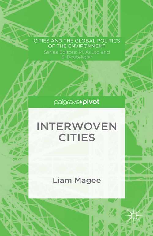 Book cover of Interwoven Cities (1st ed. 2015) (Cities and the Global Politics of the Environment)