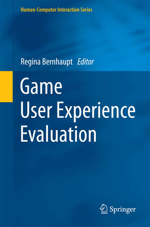 Book cover of Game User Experience Evaluation (2015) (Human–Computer Interaction Series)