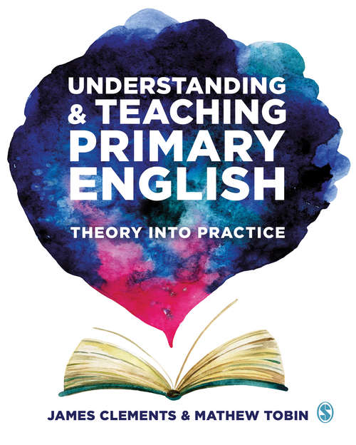 Book cover of Understanding and Teaching Primary English: Theory Into Practice