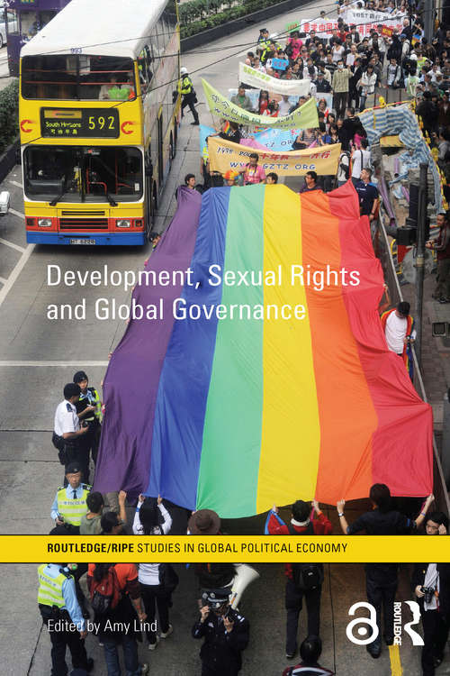 Book cover of Development, Sexual Rights and Global Governance (RIPE Series in Global Political Economy)