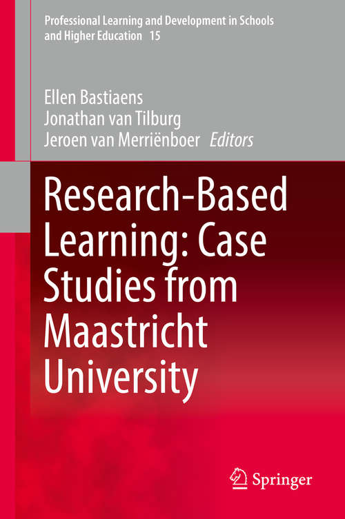 Book cover of Research-Based Learning: Case Studies from Maastricht University (Professional Learning and Development in Schools and Higher Education #15)