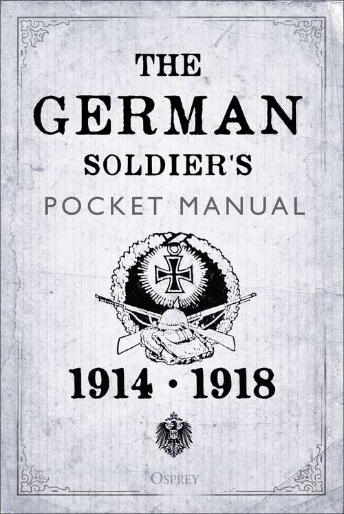 Book cover of The German Soldier's Pocket Manual: 1914–18