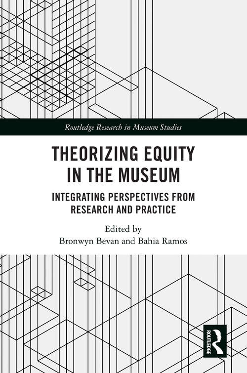 Book cover of Theorizing Equity in the Museum: Integrating Perspectives from Research and Practice (Routledge Research in Museum Studies)