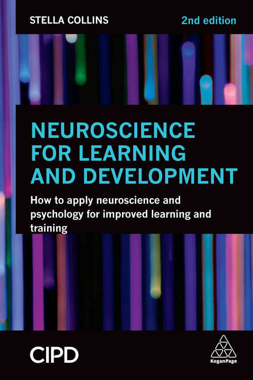 Book cover of Neuroscience for Learning and Development: How to Apply Neuroscience and Psychology for Improved Learning and Training