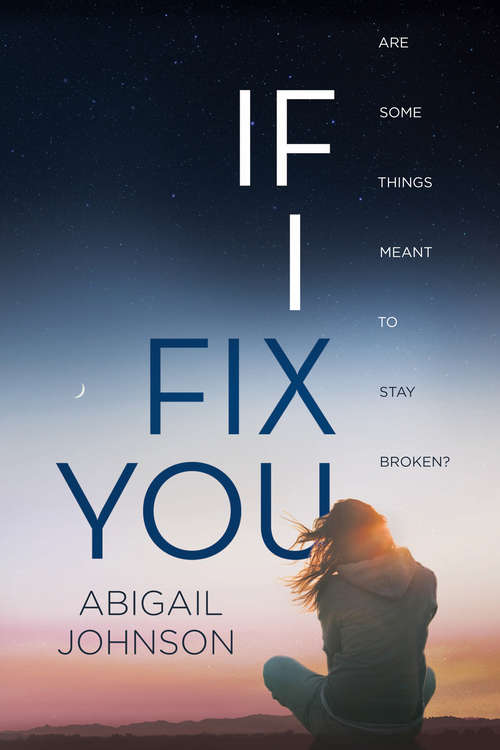 Book cover of If I Fix You: If I Fix You The First To Know (ePub edition) (Hq Young Adult Ebook Ser.)