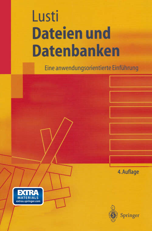Book cover of Dateien und Datenbanken: Eine anwendungsorientierte Einführung (4. Aufl. 2003) (Springer-Lehrbuch)