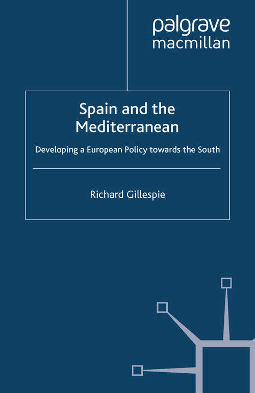 Book cover of Spain and the Mediterranean: Developing a European Policy towards the South (2000)