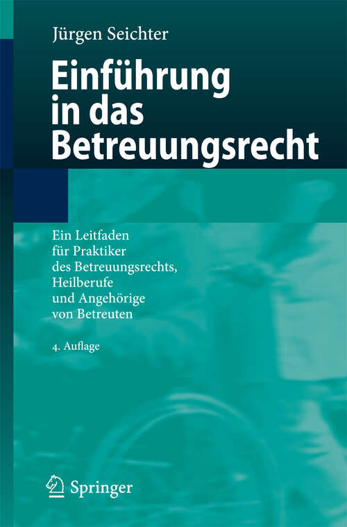 Book cover of Einführung in das Betreuungsrecht: Ein Leitfaden für Praktiker des Betreuungsrechts, Heilberufe und Angehörige von Betreuten (4. Aufl. 2010)