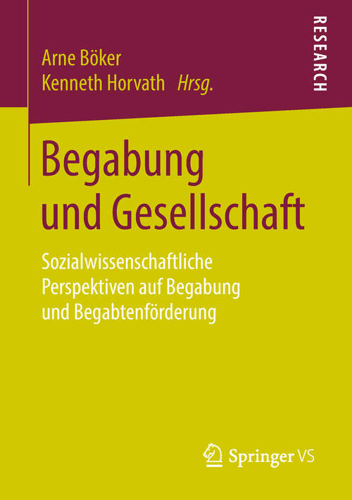 Book cover of Begabung und Gesellschaft: Sozialwissenschaftliche Perspektiven auf Begabung und Begabtenförderung
