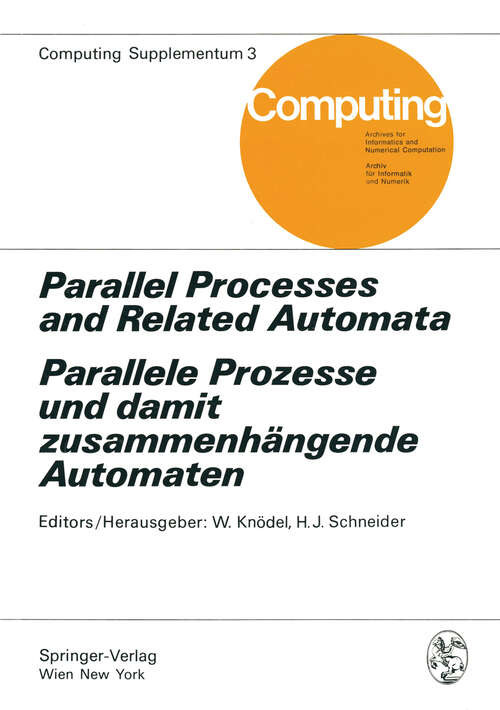 Book cover of Parallel Processes and Related Automata / Parallele Prozesse und damit zusammenhängende Automaten (1981) (Computing Supplementa #3)
