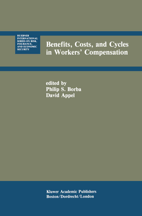 Book cover of Benefits, Costs, and Cycles in Workers’ Compensation (1990) (Huebner International Series on Risk, Insurance and Economic Security #9)