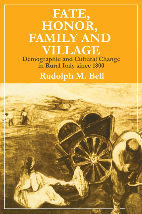 Book cover of Fate, Honor, Family and Village: Demographic and Cultural Change in Rural Italy Since 1800