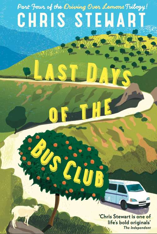 Book cover of Last Days of the Bus Club: From the author of Driving Over Lemons